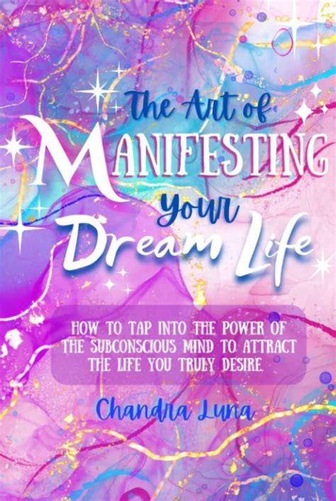 The Art of Manifesting Your Dreams