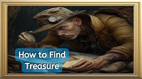 The Art of Treasure Hunting: Techniques and Strategies