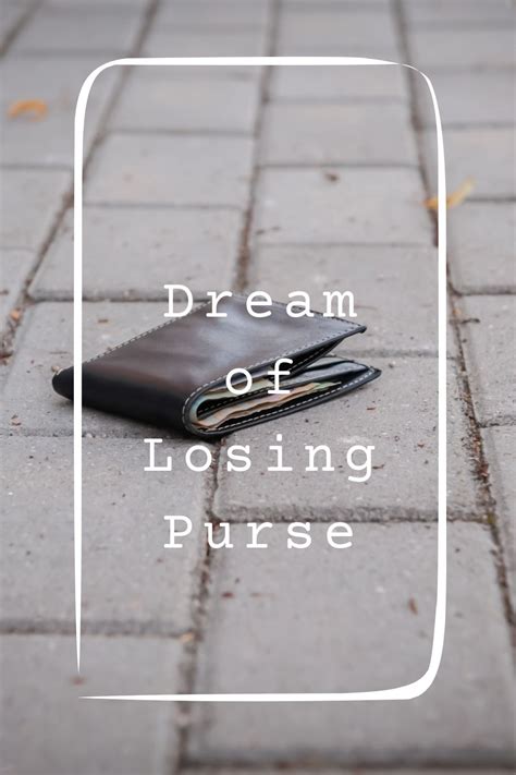 The Emotional Rollercoaster of Dreaming about a Misplaced Purse