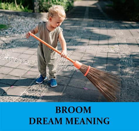 The Enigmatic Meaning behind Dreams of the Sweeping Broom