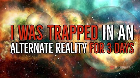 The Enigmatic Phenomenon of Being Trapped in an Alternate Reality Realm