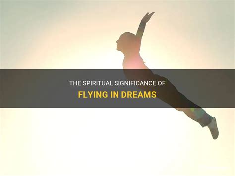 The Enigmatic Significance of Taking Flight in Dreams