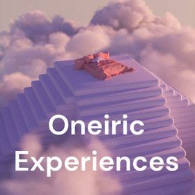 The Enigmatic Universe of Oneiric Experiences