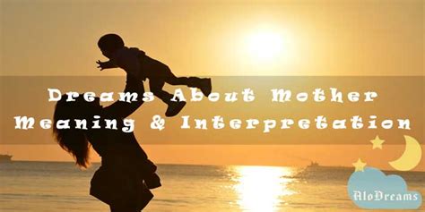 The Essence of Motherhood in Interpreting Dreams