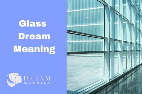 The Fascinating Realm of Glass in Dream Analysis