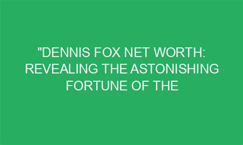 The Fortune of Black Fox: Revealing their Net Worth