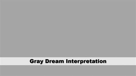 The Healing Power of Gray in Interpreting Dreams