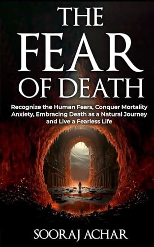 The Human Fear of Mortality: Exploring Its Origins and Influence