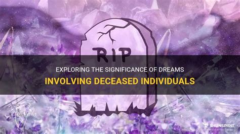 The Importance of Dreams Involving Departed Beloved Individuals