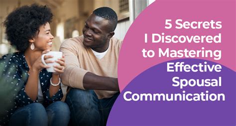 The Importance of Effective Communication in Addressing Spousal Interactions: Strategies for Cultivating a Stronger Marital Bond