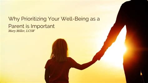 The Importance of Self-Care: Prioritizing Your Well-being as a Parent