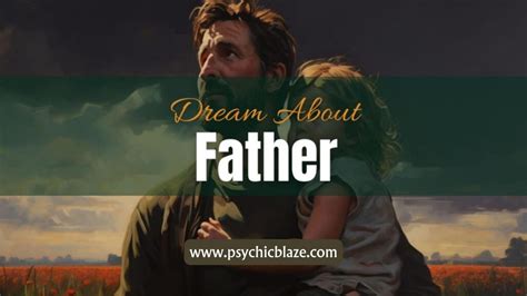 The Importance of a Father's Presence in Dreams: A Psychological Perspective