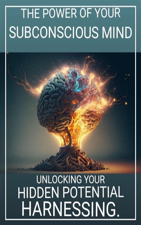 The Influence of the Subconscious Mind: Unlocking Hidden Potential