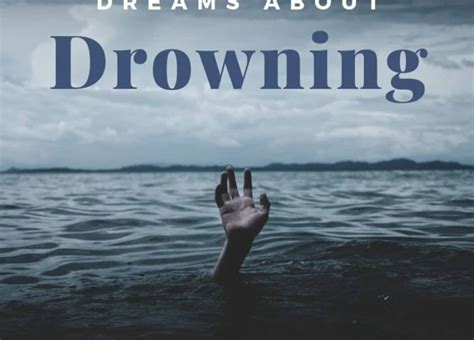 The Interpretation of Drowning Nightmares: An Insight into the Psychological Significance