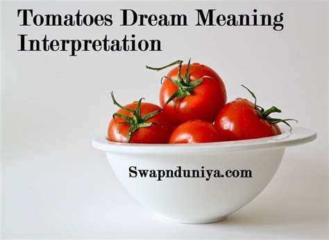 The Interpretation of Tomato Dreams in Various Contexts