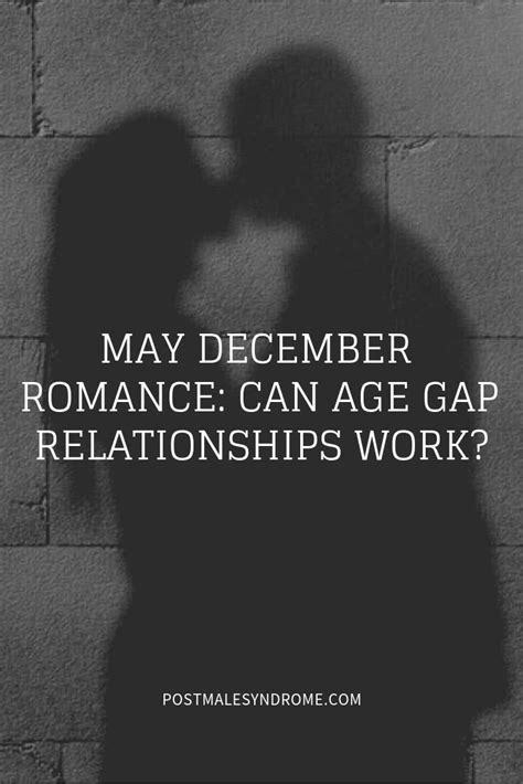 The Irresistible Charm of May-December Love: Unveiling Age Gap Relationships