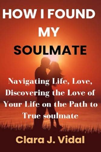 The Journey of Love: Navigating the Path to Discovering Your Soulmate