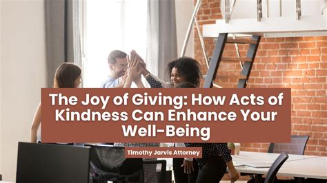 The Joyful Impact of Giving: How Acts of Kindness Enhance Well-being and Happiness