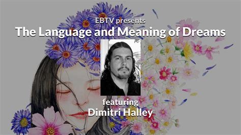 The Language of Dreams: Exploring the Profound Significance