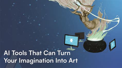 The Magic of Visualizing: Converting Imagination into Art 