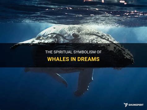 The Majestic Presence: The Symbolism of Whales in Dreams