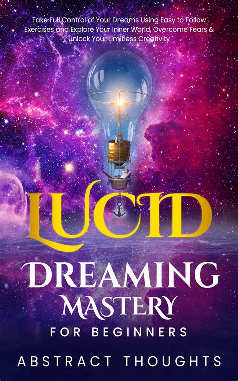 The Mastery of Lucid Dreaming: Embracing Control for Informed Decision-Making