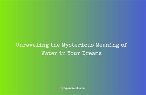 The Mysterious Significance of Water in Dream Interpretation