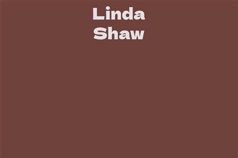 The Net Worth of Linda Shaw