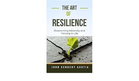 The Power of Resilience: Thriving in the Face of Challenges