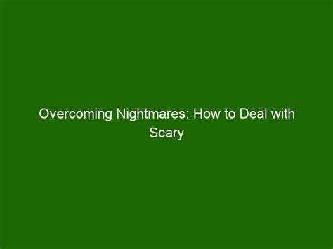 The Power of Therapy: Overcoming and Mastering Your Terrifying Dreams