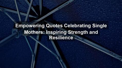 The Power of Womanhood: Celebrating the Strength and Resilience of Mothers