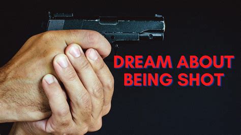 The Psychological Significance of Being Shot in Dreams