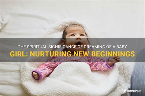 The Psychological Significance of Dreaming about Nurturing an Infant