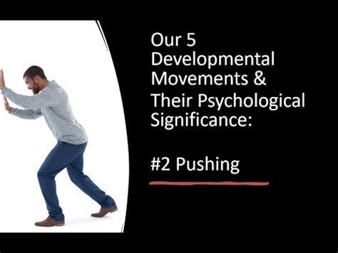 The Psychological Significance of Pushing: Exploring the Meaning behind Actions