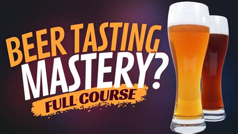 The Quest for Perfection: Unleashing the Mastery of Beer Tasting