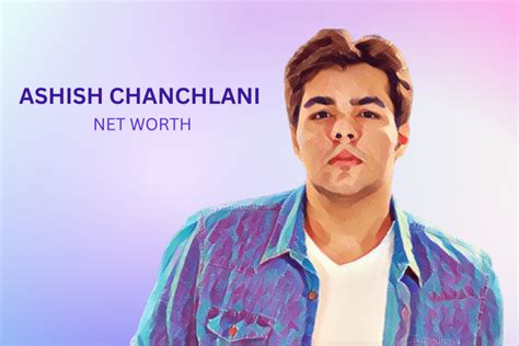 The Rise of Ashish Chanchlani's Net Worth