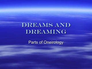 The Science of Oneirology: Dreams and Their Meanings