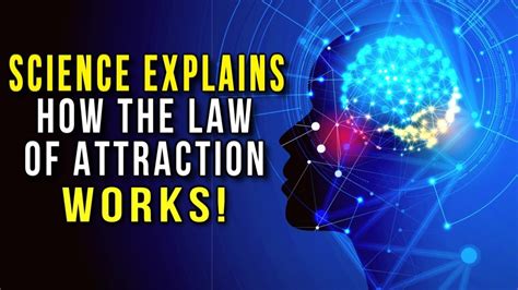 The Scientific Principles underlying the Law of Attraction