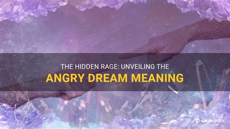 The Significance of Anger in Dreams: Unveiling Concealed Sentiments