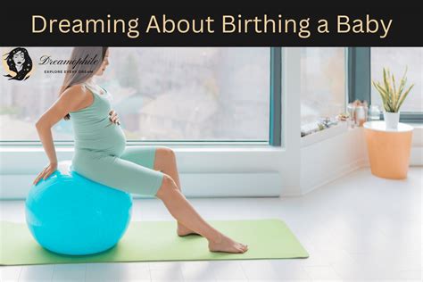 The Significance of Birthing a Large Infant in Dreams