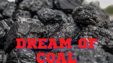 The Significance of Consuming Coal in Dreams