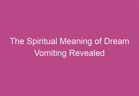 The Significance of Dreams Involving Maternal Vomiting