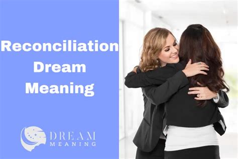 The Significance of Dreams in Resolving Reconciliation Issues with Close Companions