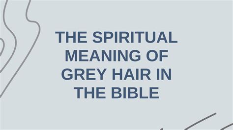 The Significance of Extracting Gray Strands: Unveiling the Symbolism