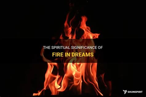 The Significance of Fire in Dreams and its Connection to Emotions