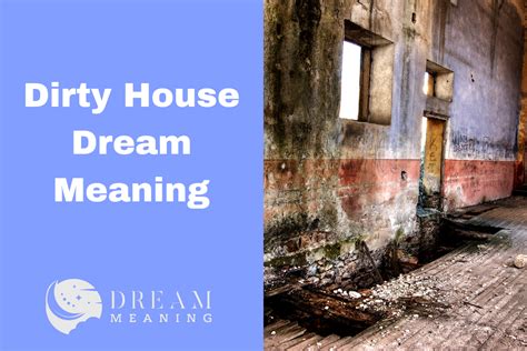 The Significance of a Filthy Dwelling in the Realm of Dream Interpretation