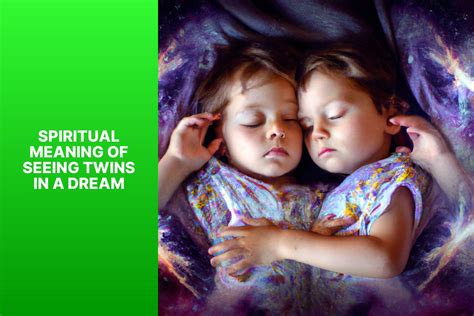 The Spiritual and Mystical Interpretations of Twin Dreams