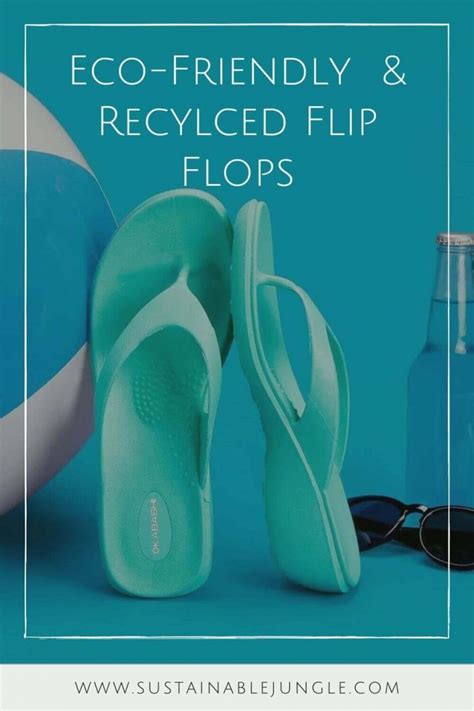 The Sustainable and Stylish Wave: Join the Eco-Friendly Flip Flop Movement