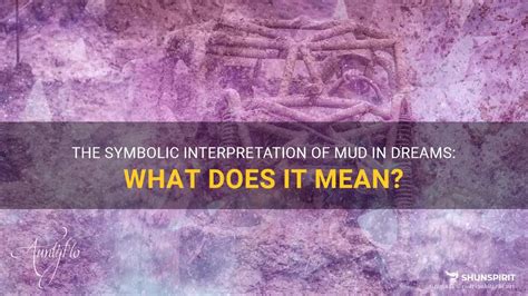 The Symbolic Interpretation of Mud in Dreams