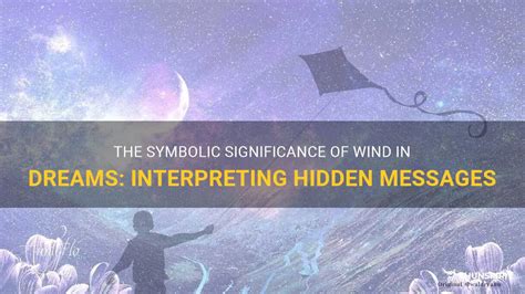 The Symbolic Language of Dreams: Interpreting the Messages They Carry